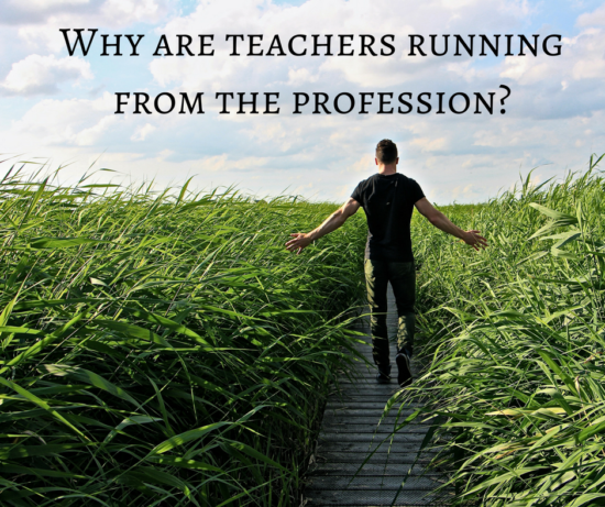 Why are teachers running from the profession?